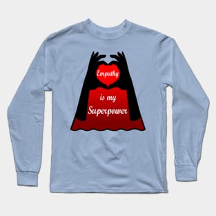 Empathy is my Superpower Cape Long Sleeve T-Shirt